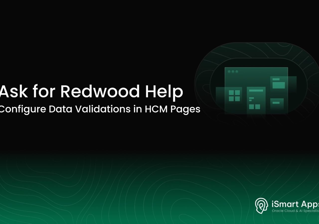 Ask for Redwood Help - Configure Data Validations in HCM Pages