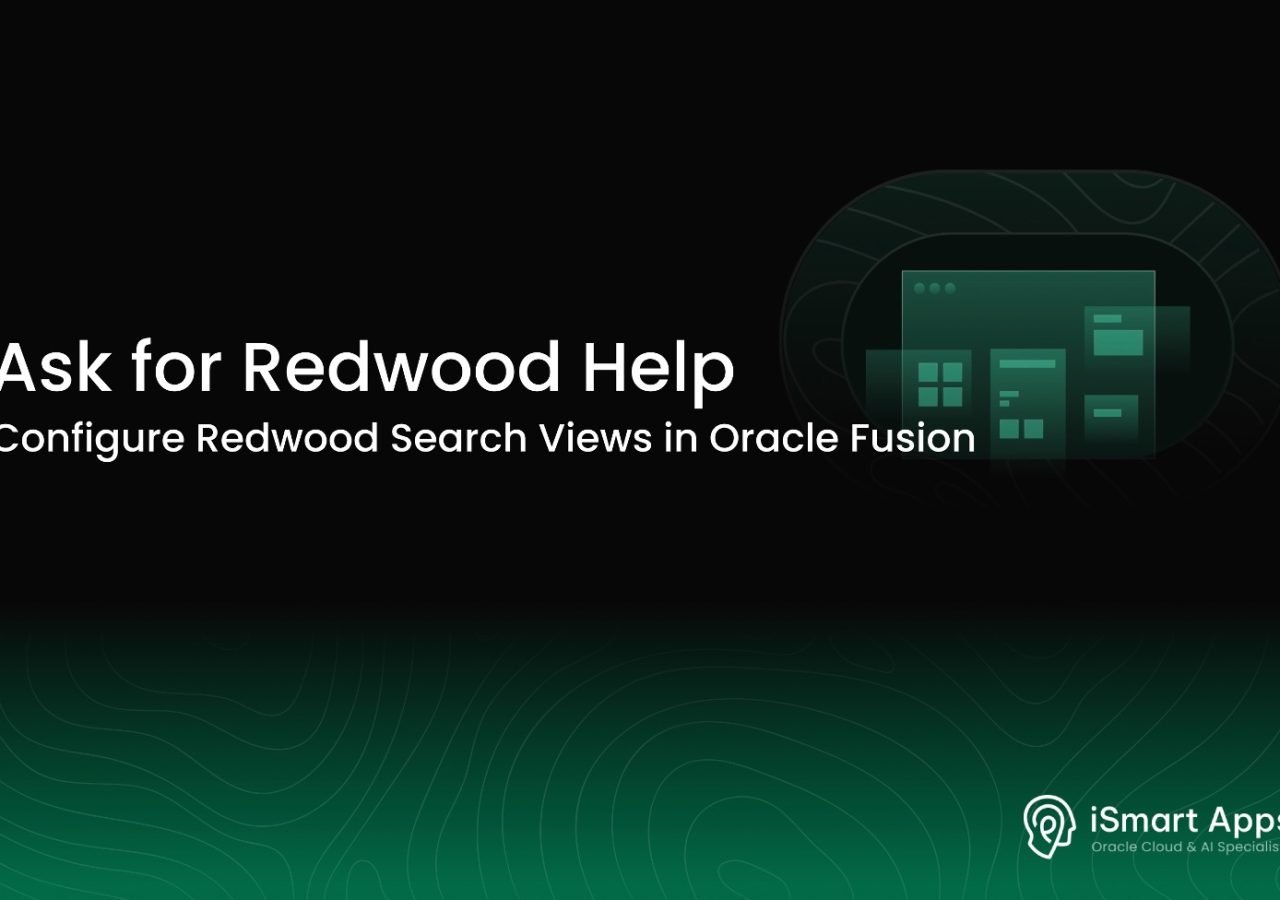 Ask for Redwood Help - Configure Redwood Search Views in Oracle Fusion