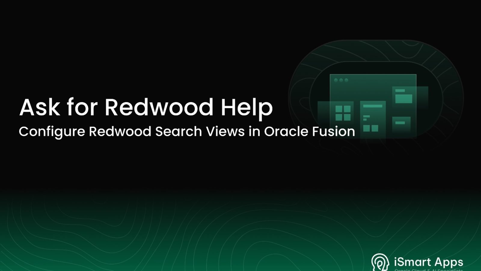 Ask for Redwood Help - Configure Redwood Search Views in Oracle Fusion