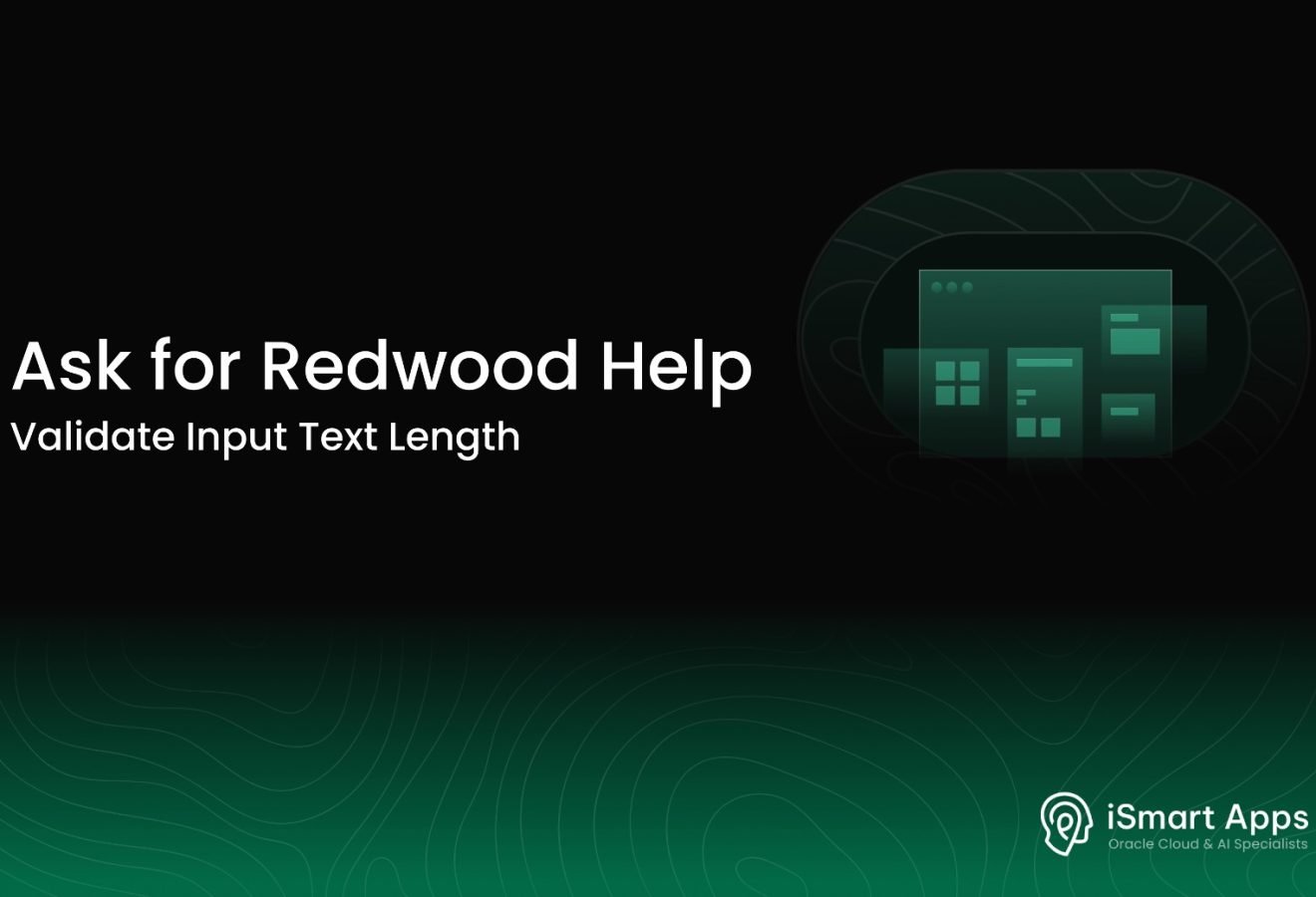 Ask for Redwood Help - Validate Input Text Length