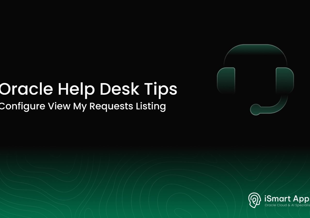 Oracle Help Desk Tips - Configure View My Requests Listing