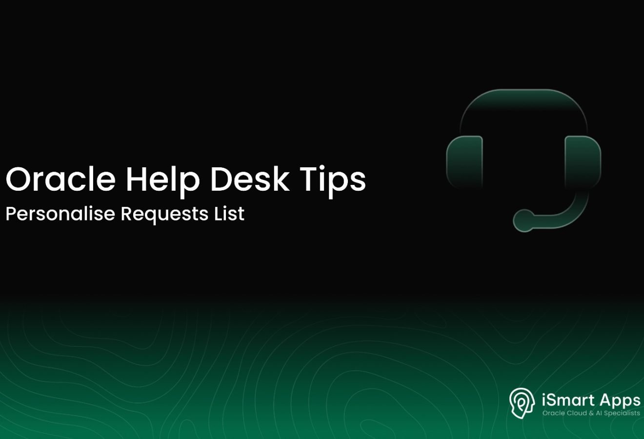 Oracle Help Desk Tips - Personalise Requests List