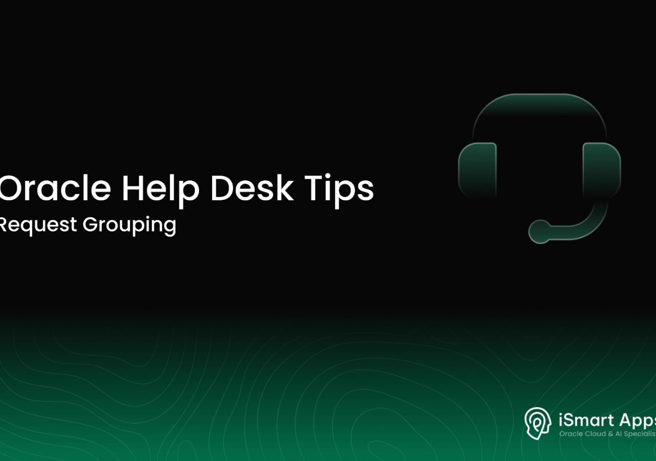 Oracle Help Desk Tips - Request Grouping
