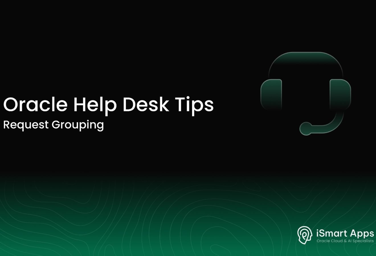 Oracle Help Desk Tips - Request Grouping