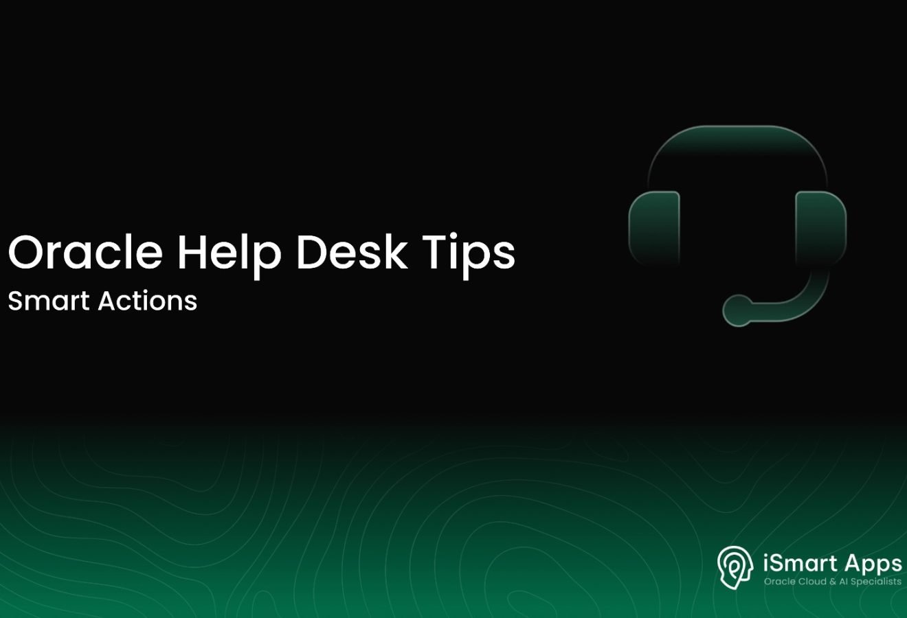 Oracle Help Desk Tips - Smart Actions